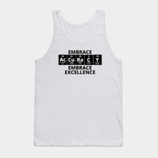 Embrace Accuracy Embrace Excellence Tank Top